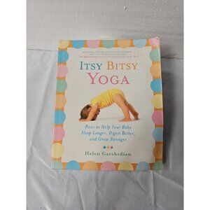 Itsy Bitsy Yoga: Poses to Help Your Baby Sleep Longer, Digest Better, and Gro…